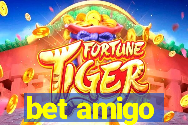 bet amigo